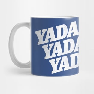 YADA YADA YADA Mug